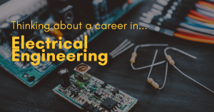 Thinking about a career in Electrical Engineering
