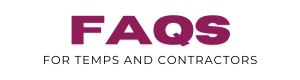 FAQs for Temps and Contractors
