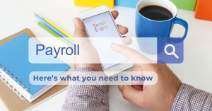 Payroll - Here's what you need to know